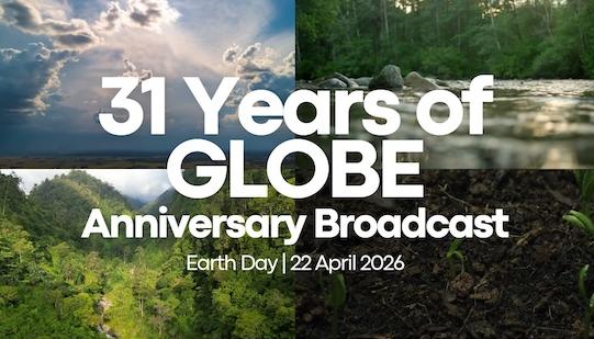 Clouds and landscape photos in the background with text saying 31 Years of GLOBE Anniversary Broadcast, Earth Day, 22 April 2026