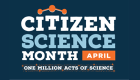 Citizen Science Month - April - One Million Acts of Science