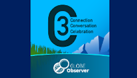GLOBE Observer Connection Conversation Celebration (C3)