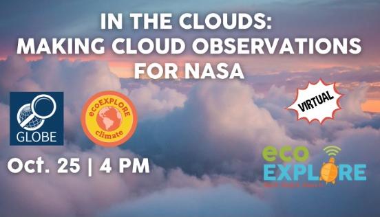 A photo of clouds at sunset is in the background overlaid with the text "In the clouds: making cloud observations for NASA, Oct. 25, 4 pm." The logos for ecoExplore climate and ecoExplore also appear along with a sign that reads "virtual."