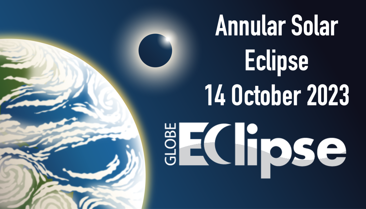 A drawing of the Earth with a representation of a solar eclipse above it, and the text Annular Solar Eclipse, 14 October 2023, GLOBE Eclipse