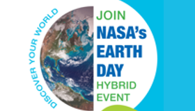 Discover your world: Join NASA's Earth Day Hybrid Event