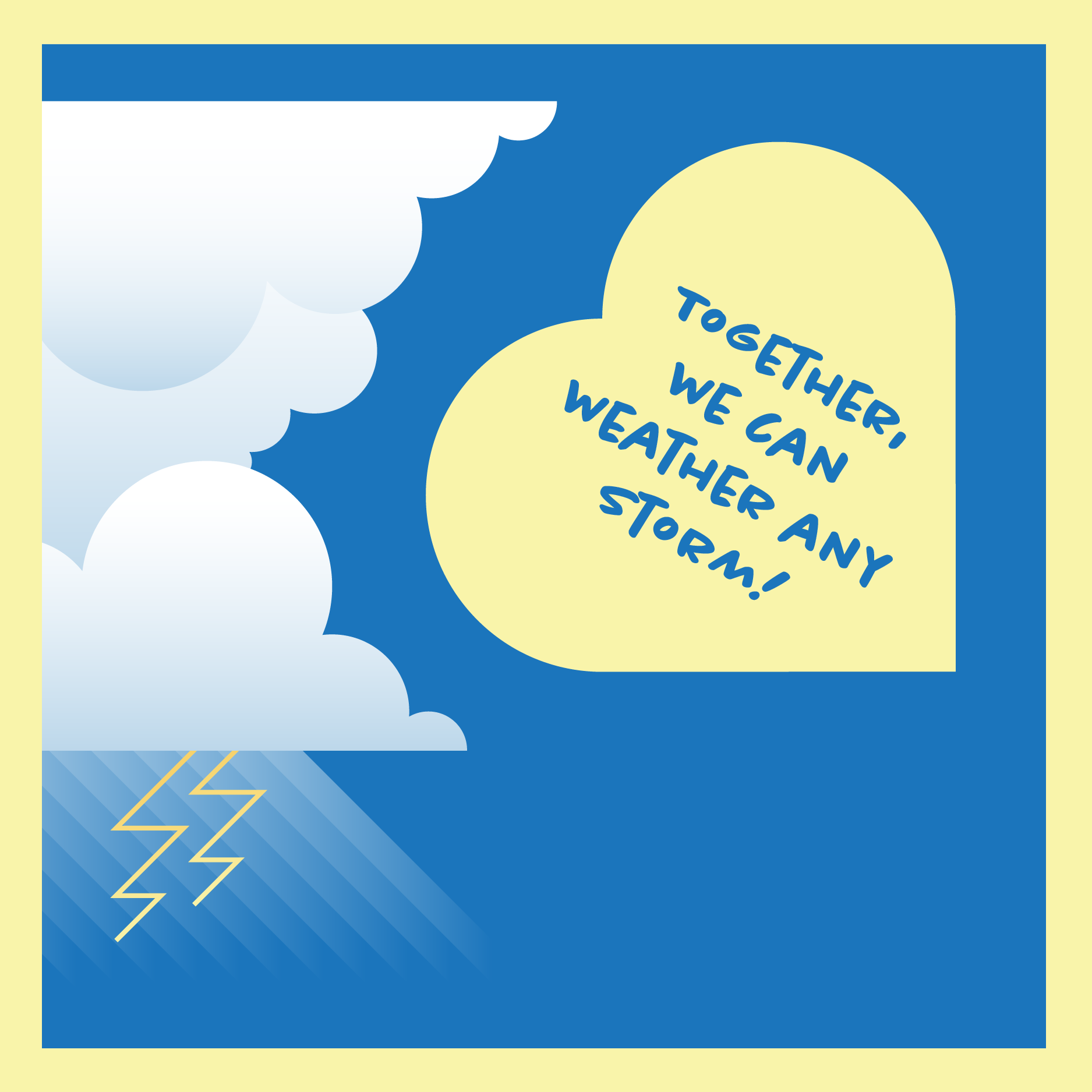 "Together, we can weather any storm!" with an image of a storm cloud, lightning and rain.