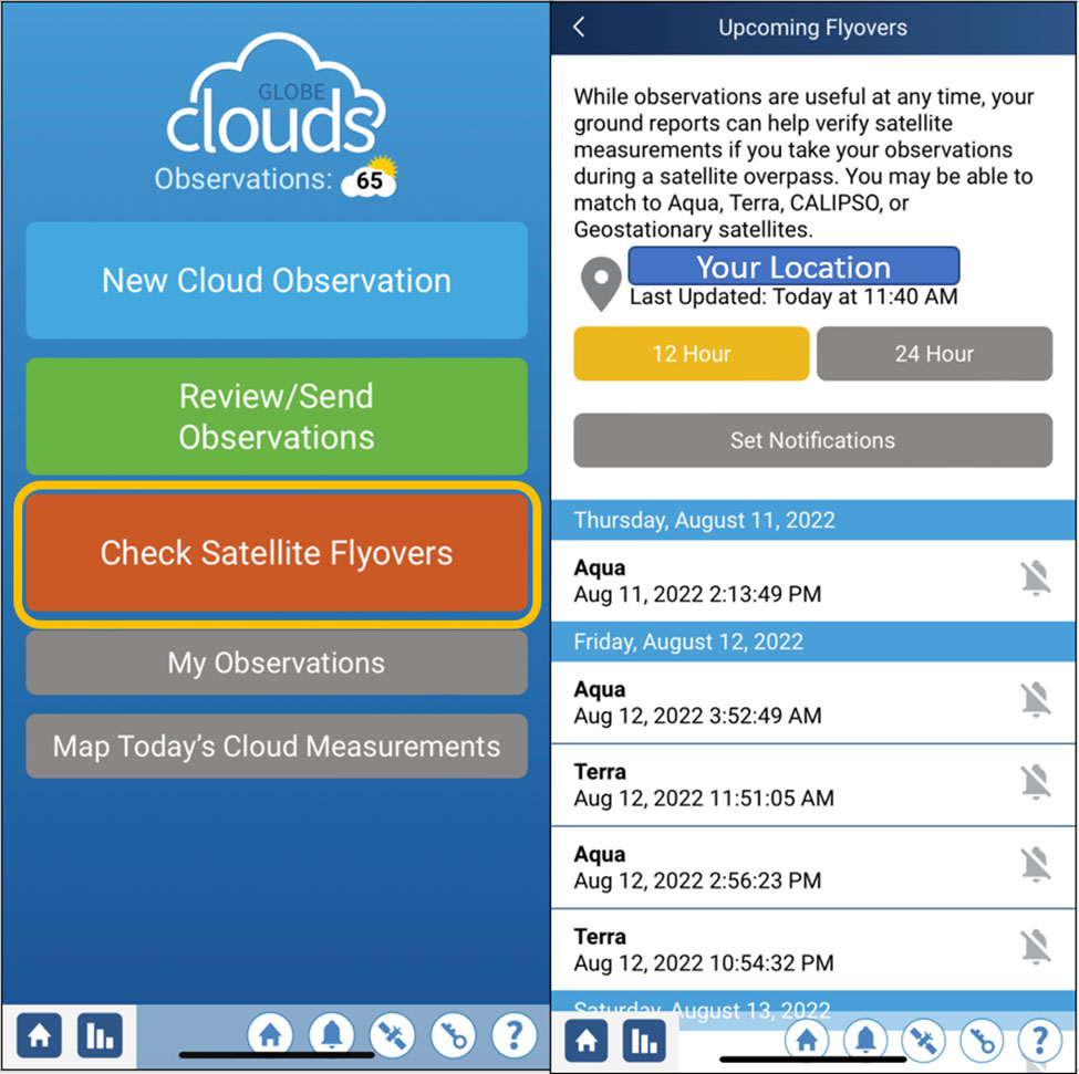 The landing screen for the GLOBE Clouds tool, with the button options of New Cloud Observation, Review/Send Observations, Check Satellite Flyovers, My Observations, and Map Today's Cloud Measurements. On the right is an example of the upcoming flyovers screen, which gives information about the satellites matched to, your current location and last updated time, the option for a 12 and 24 display for the time, the option to set notifications, and a sample list of flyover times for the satellites, in this case Aqua and Terra.